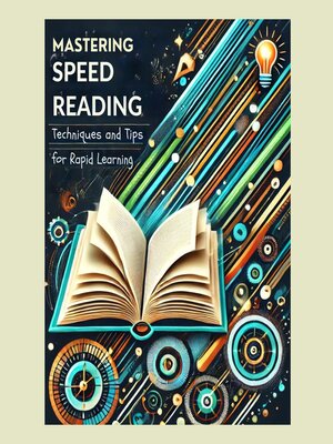 cover image of Mastering Speed Reading Techniques and Tips for Rapid Learning